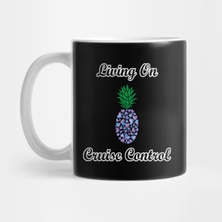 Living On Cruise Control Pineapple Mug